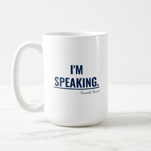 Im Speaking Kamala Harris Vice_President 2020 Coffee Mug