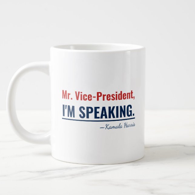 I'm Speaking Kamala Harris Vice-President 2020 Giant Coffee Mug (Left)