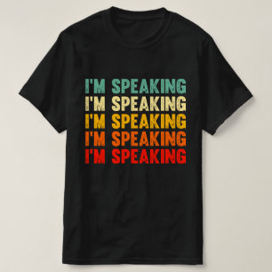 I'm Speaking Kamala Harris Vice President Debate T-Shirt