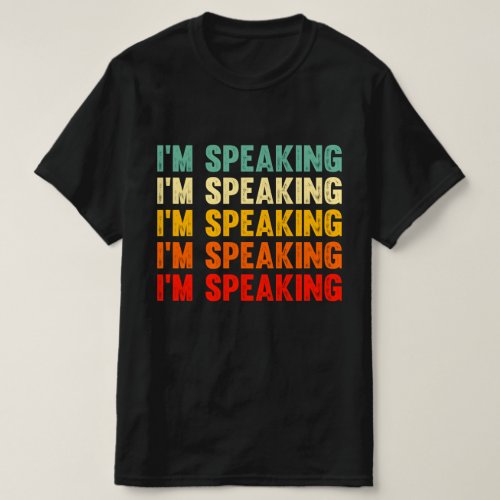 Im Speaking Kamala Harris Vice President Debate T_Shirt