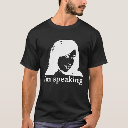 Im Speaking _ Kamala Harris Vice President T_Shirt