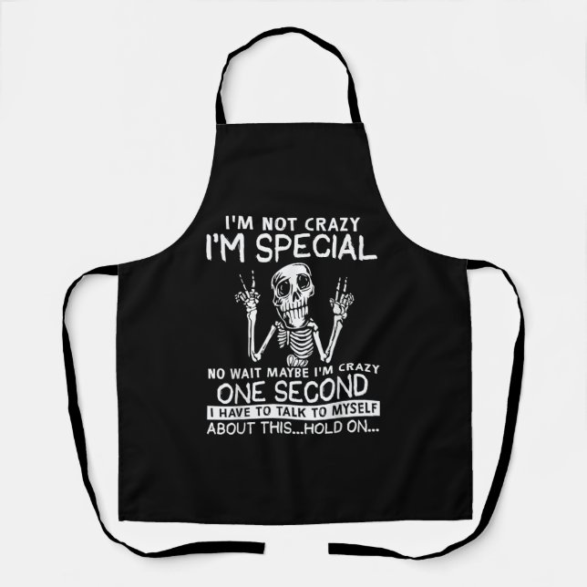 Im Special No Wait Maybe Im Crazy Skull Apron (Front)