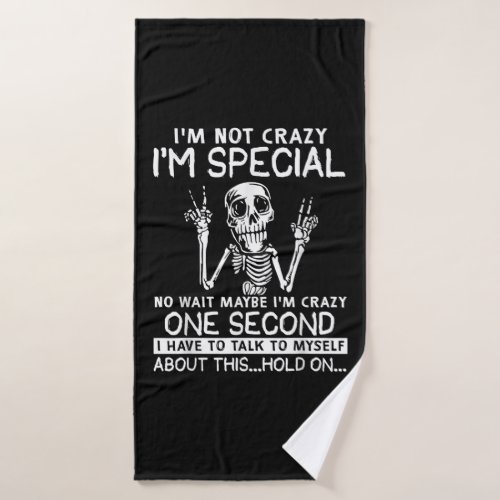 Im Special No Wait Maybe Im Crazy Skull Bath Towel