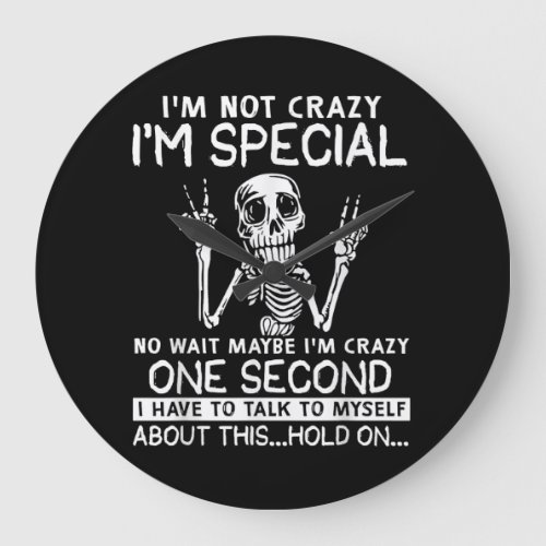 Im Special No Wait Maybe Im Crazy Skull Large Clock