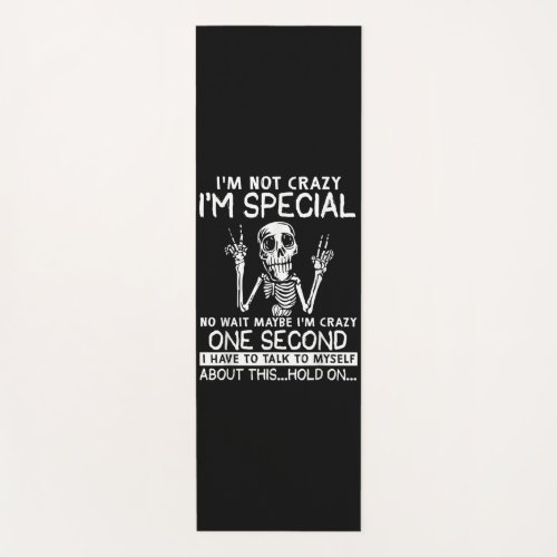 Im Special No Wait Maybe Im Crazy Skull Yoga Mat