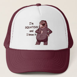 I&#39;M SQUATCHY AND I KNOW IT - Funny Bigfoot Logo Trucker Hat