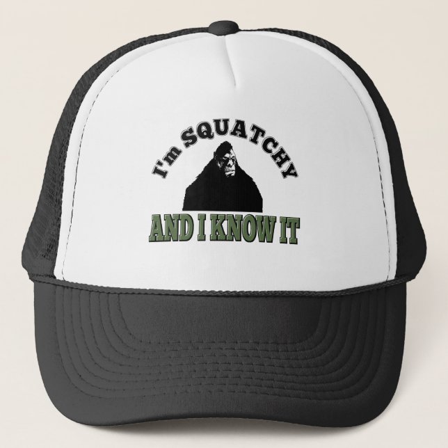 I'm SQUATCHY and I know it! Trucker Hat (Front)