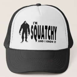 I&#39;m Squatchy Trucker Hat