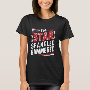 I'm Star Spangled Hammered Funny 4th of July Celeb T-Shirt