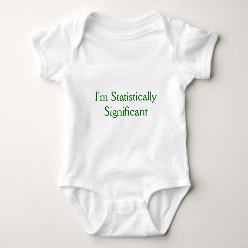 Im Statistically Significant Baby Bodysuit
