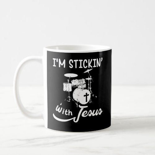 Im Stickin With Jesus Christian Drummer Coffee Mug