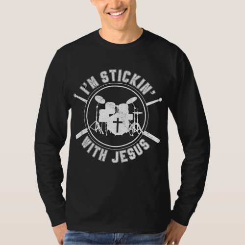 Im Stickin with Jesus Christian Drummer Drum Stic T_Shirt