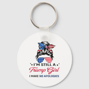 Im Still A Trump Girl, I Make No Apologies _1 Keychain