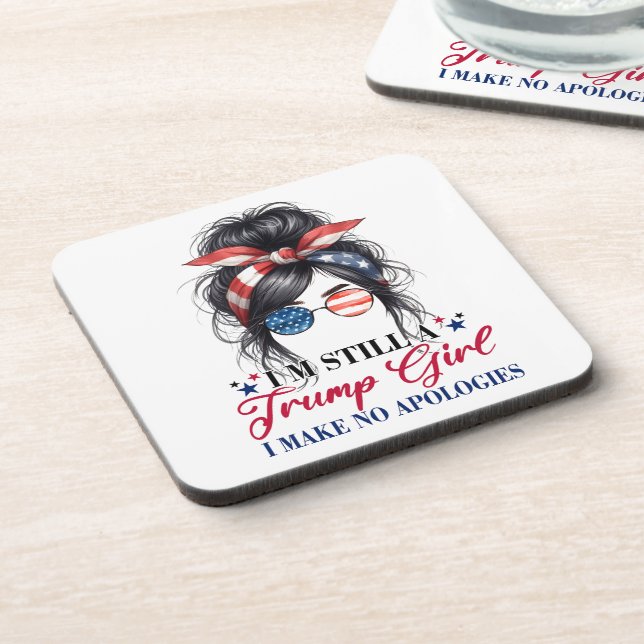 I'm Still A Trump Girl I Make No Apologies Beverage Coaster (Left Side)