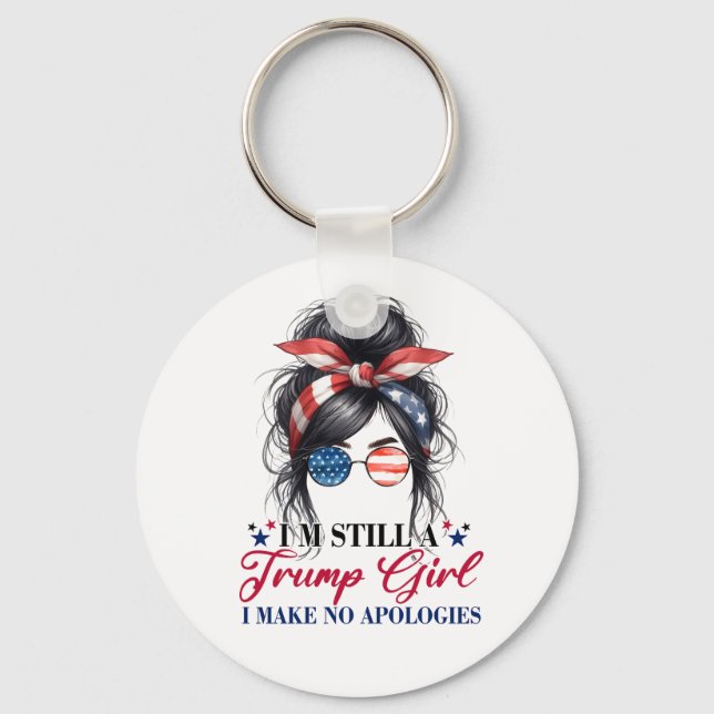 I'm Still A Trump Girl I Make No Apologies Keychain (Front)