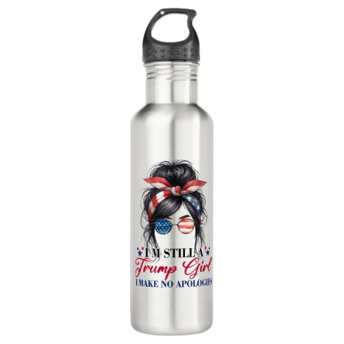 Im Still A Trump Girl I Make No Apologies Stainless Steel Water Bottle