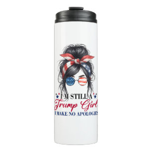 I'm Still A Trump Girl I Make No Apologies Thermal Tumbler