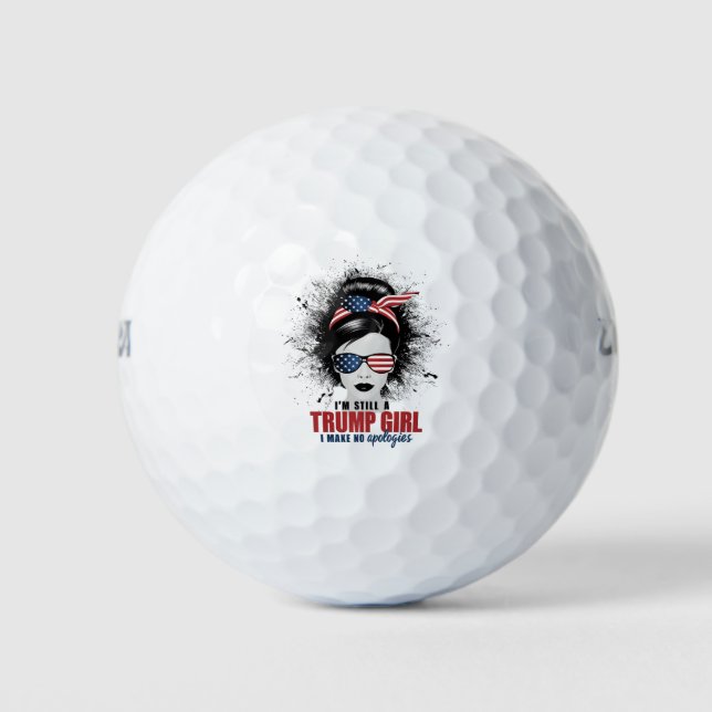 I'm Still A Trump Girl I Make No Apologies Trump Golf Balls (Front)