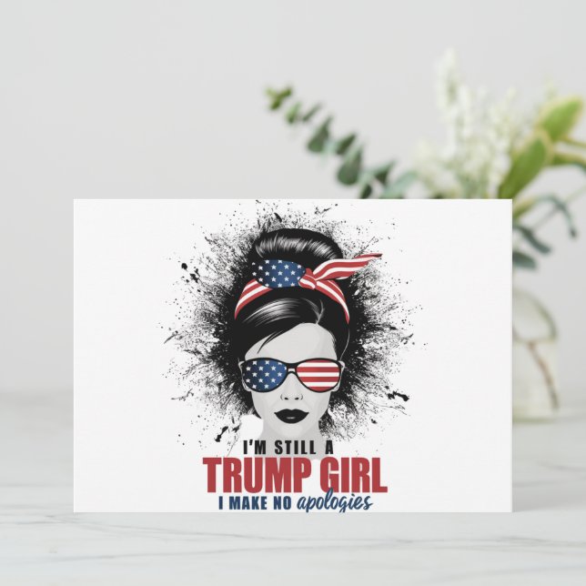 I'm Still A Trump Girl I Make No Apologies Trump Invitation (Standing Front)