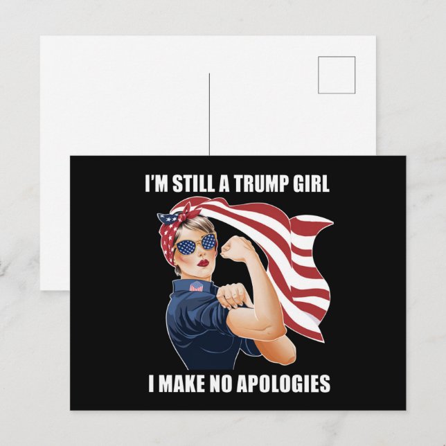 I'm Still A Trump Girl I Make No Apologies Trump  Postcard (Front/Back)