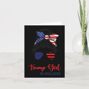 I'm Still A Trump Girl Make No Apologies Patriotic Card