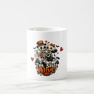 I'm Still Alive Funny Skeleton Couple Coffee Mug