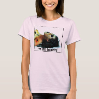 I'm Still Breathing T-Shirt