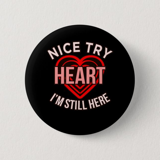 I'm Still Here Heart Disease Awareness Survivor Gr Button (Front)