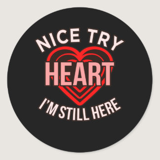 I'm Still Here Heart Disease Awareness Survivor Gr Classic Round Sticker