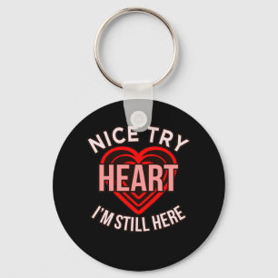 I'm Still Here Heart Disease Awareness Survivor Gr Keychain