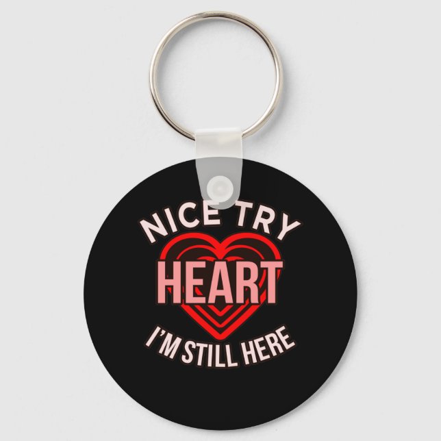 I'm Still Here Heart Disease Awareness Survivor Gr Keychain (Front)