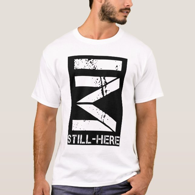 IM STILL HERE T-Shirt (Front)