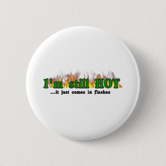 I'm still hot pinback button