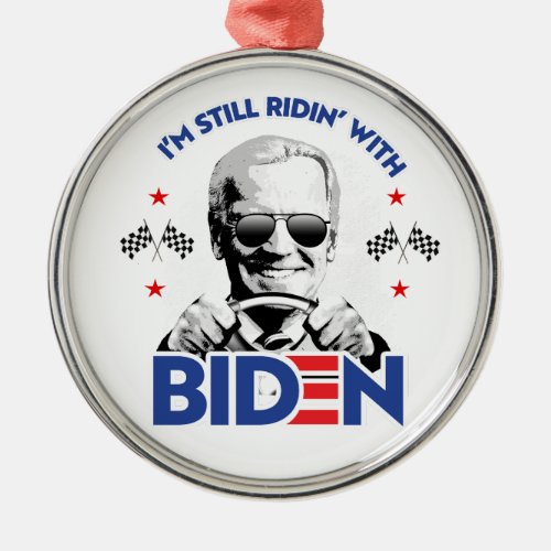 Im still ridin with Biden Metal Ornament