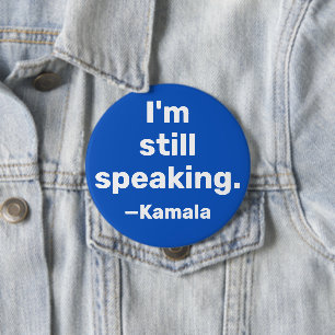 I'm Still Speaking Kamala Blue Button