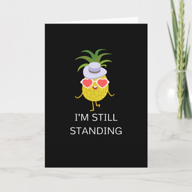 I'm Still Standing - Famous Pineapple Card (Front)