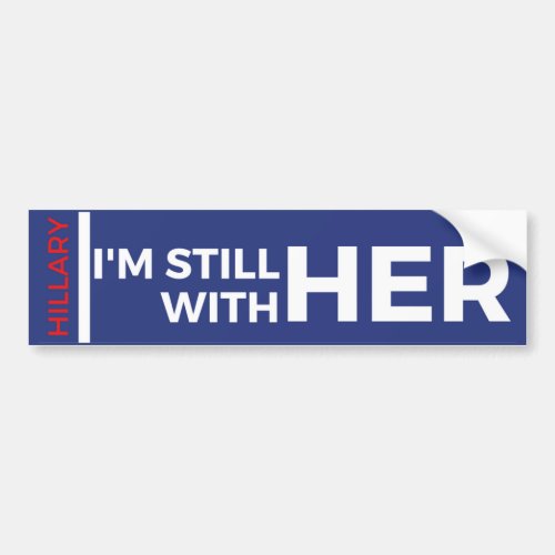 Im Still With Her Bumper Sticker