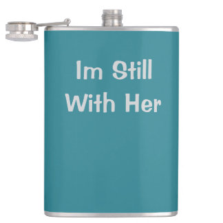 Im Still With Her Flask