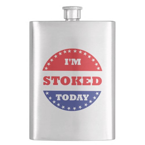 Im Stoked Today Flask