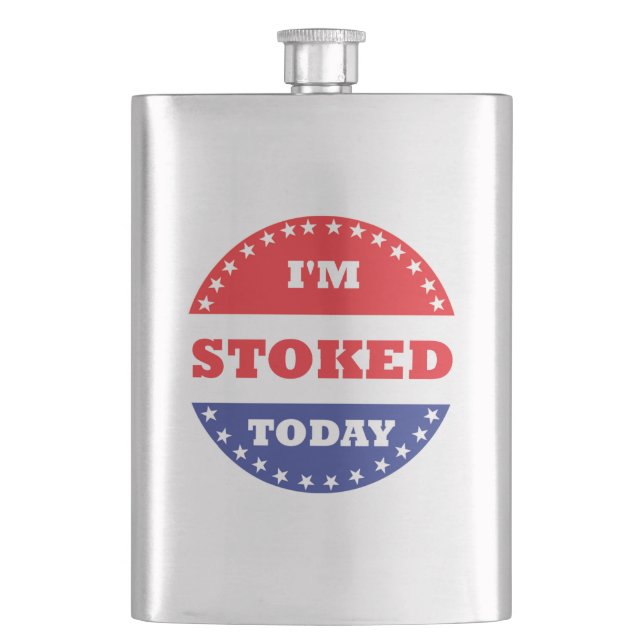 I'm Stoked Today Flask (Front)