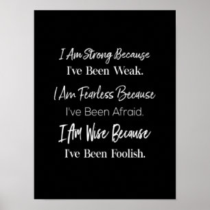 i'm strong because i've weak i'm fearless b poster