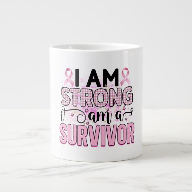 I'm Strong, I'm a Survivor Giant Coffee Mug (Front)
