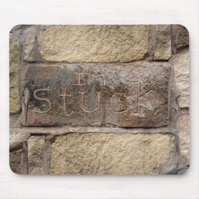 "I'm Stuck" another brick in the wall Mouse Pad (Front)