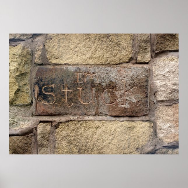 "I'm Stuck" another brick in the wall Poster (Front)