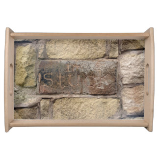 "I'm Stuck" another brick in the wall Serving Tray