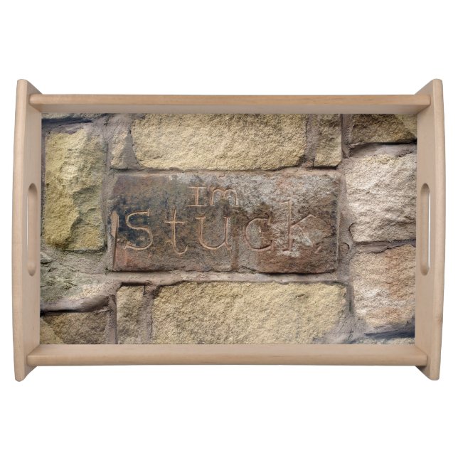 "I'm Stuck" another brick in the wall Serving Tray (Front)