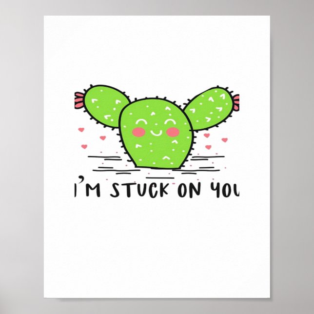 Im Stuck On You Cactus Cute Plant Style  Poster (Front)