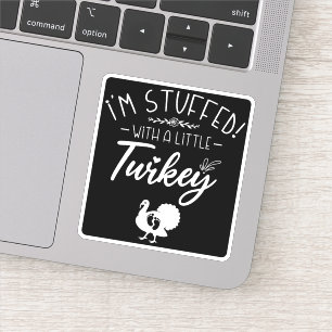 I'm Stuffed With A Little Turkey Cool New Mother Sticker