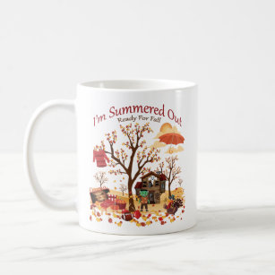 I'm Summered Out Ready For Fall - Autumn Scenery Coffee Mug
