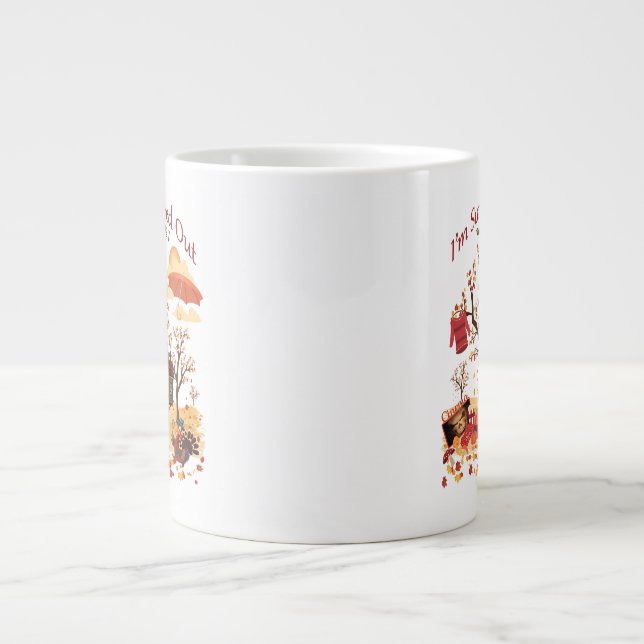 I'm Summered Out Ready For Fall - Autumn Scenery Giant Coffee Mug (Front)